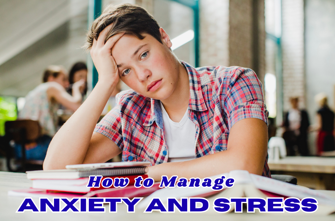 Manage Anxiety and Stress in Teenagers