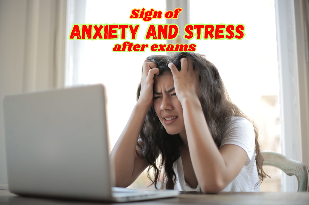 Sign of Anxiety and Stress after Exams