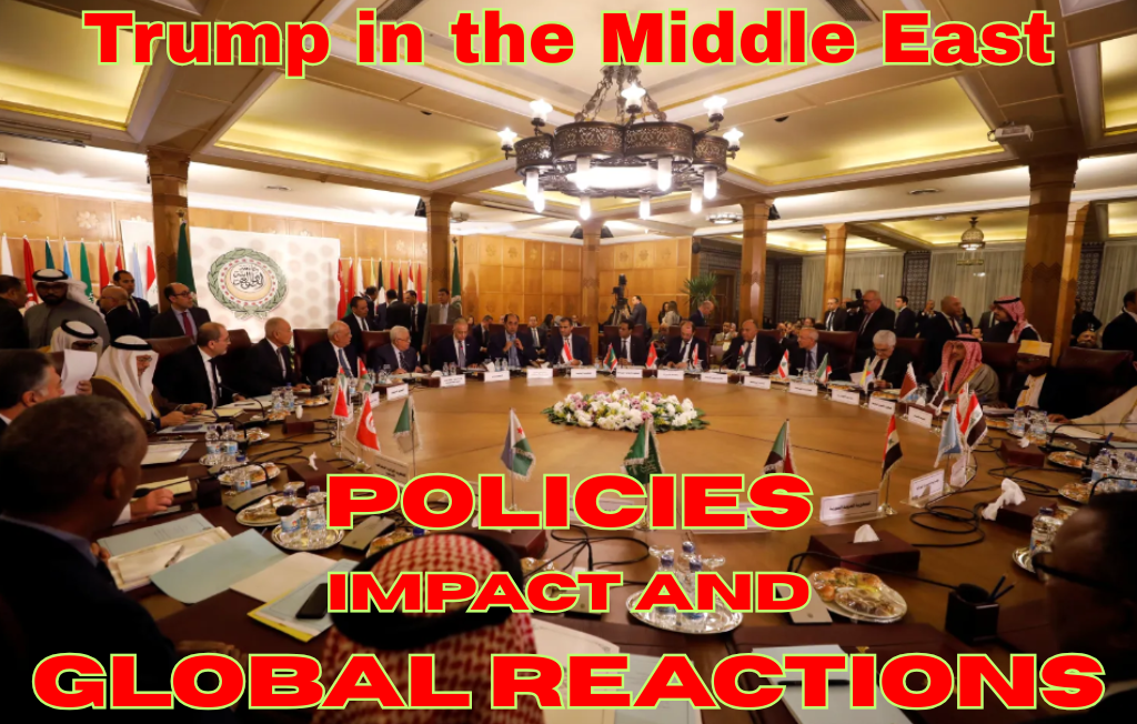 Trump in the Middle East: Policies, Impact, and Global Reactions