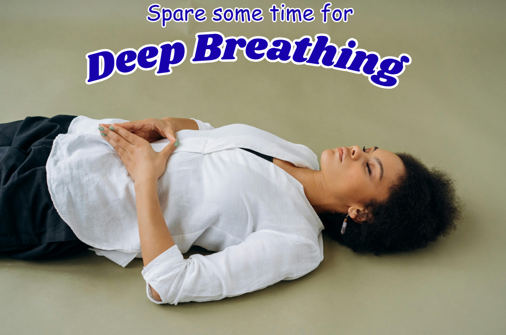 One must spare some time for Deep Breathing daily in the morning